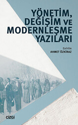 Yönetim, Değişim ve Modernleşme Yazıları - 1