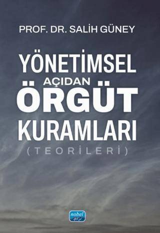 Yönetimsel Açıdan Örgüt Kuramları Teorileri - 1