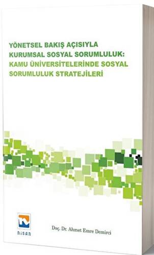 Yönetsel Bakış Açısıyla Kurumsal Sosyal Sorumluluk: Kamu Üniversitelerinde Sosyal Sorumluluk Stratejileri - 1