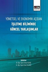 Yönetsel ve Ekonomik Açıdan İşletme Biliminde Güncel Yaklaşımlar - 1