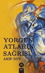 Yorgun Atların Sağrısı - 1