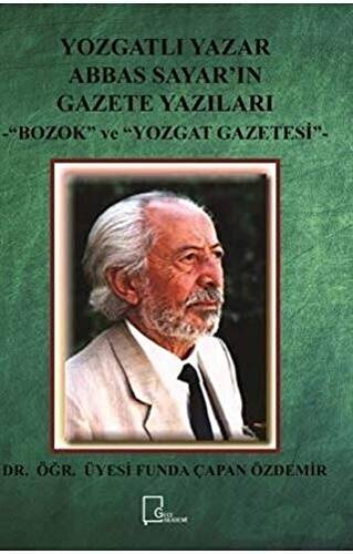 Yozgatlı Yazar Abbas Sayar’ın Gazete Yazıları - 1