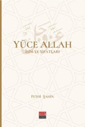 Yüce Allah İsim ve Sıfatları 6 Cilt - 1