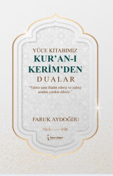 Yüce Kitabımız Kur`an-ı Kerim`den Dualar - 1