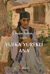 Yufka Yürekli Ana - 1