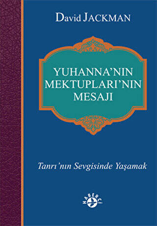 Yuhanna’nın Mektupları’nın Mesajı - 1