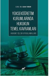 Yükseköğretim Kurumlarında Hukukun Temel Kavramları Hukuki İşlem Uygulamaları - 1