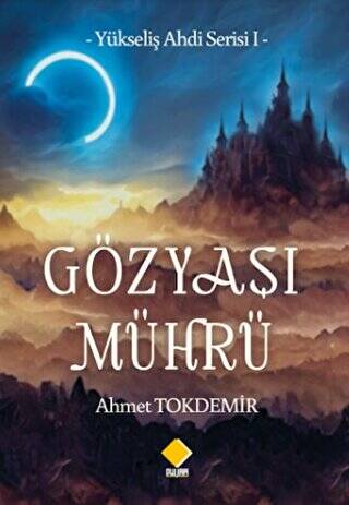 Yükseliş Ahdi Serisi I - Gözyaşı Mührü - 1