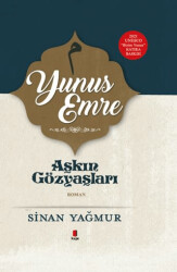 Yunus Emre - Aşkın Gözyaşları - 1