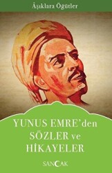 Yunus Emre’den Sözler ve Hikayeler - 1