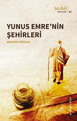 Yunus Emre’nin Şehirleri - 1