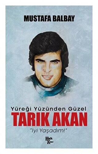 Yüreği Yüzünden Güzel Tarık Akan - 1