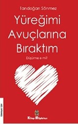 Yüreğimi Avuçlarına Bıraktım Düşürme e mi? - 1