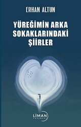 Yüreğimin Arka Sokaklarındaki Şiirler - 1