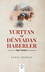 Yurttan Ve Dünyadan Haberler – Gezi Yazıları- - 1