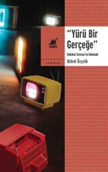 Yürü Bir Gerçeğe - Hakikat Sonrası`nı Anlamak - 1