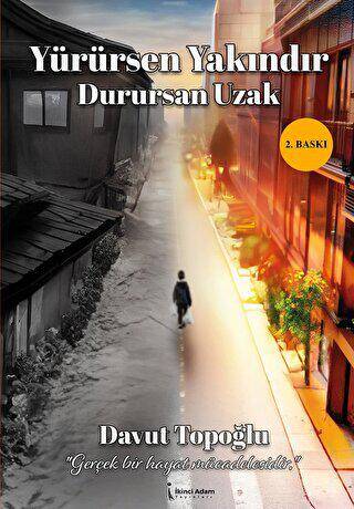 Yürürsen Yakındır Durursan Uzak - 1