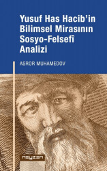 Yusuf Has Hacib’in Bilimsel Mirasının Sosyo-Felsefi Analizi - 1