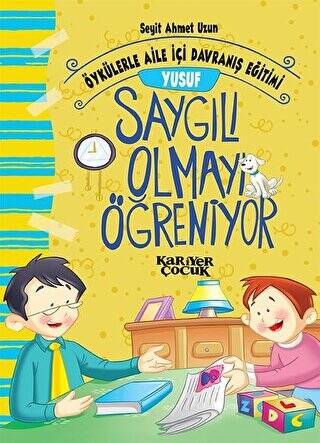 Yusuf Saygılı Olmayı Öğreniyor - Öykülerle Aile İçi Davranış Eğitimi - 1