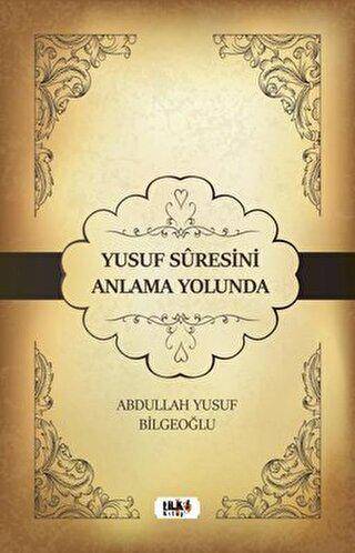 Yusuf Suresini Anlama Yolunda - 1