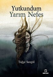 Yutkundum Yarım Nefes - 1