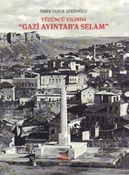 Yüzüncü Yılında Gazi Aydıntab`a Selam - 1