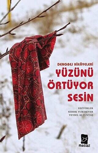 Yüzünü Örtüyor Sesin - Dengbej Hikayeleri - 1