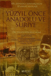 Yüzyıl Önce Anadolu ve Suriye - 1