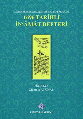 Zafer Sabahında Padişahtan Gazilere Mükafat 1696 Tarihli İn`amat Defteri - 1