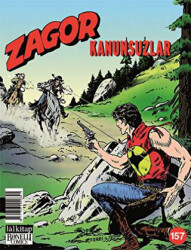 Zagor Aylık Çizgiroman Dergisi Sayı: 157 - Kanunsuzlar - 1