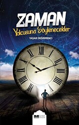 Zaman Yolcusuna Söylenecekler - 1