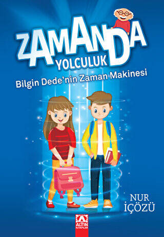 Zamanda Yolculuk - Bilgin Dede`nin Zaman Makinesi - 1