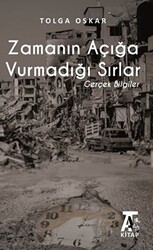 Zamanın Açığa Vurmadığı Sırlar - 1