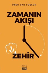 Zamanın Akışı Zehir - 1