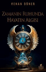 Zamanın Ruhunda Hayatın Algısı - 1