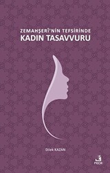 Zemahşeri`nin Tefsirinde Kadın Tasavvuru - 1