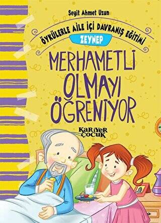 Zeynep Merhametli Olmayı Öğreniyor - Öykülerle Aile İçi Davranış Eğitimi - 1