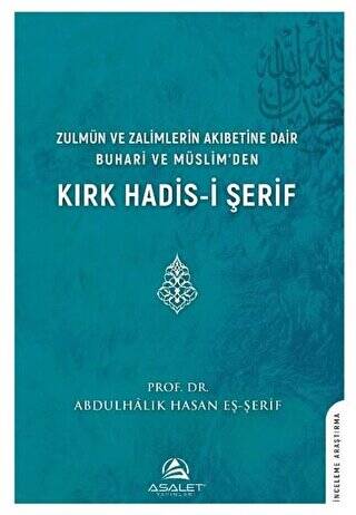 Zulmün ve Zalimlerin Akıbetine Dair Buhari ve Müslim`den Kırk Hadis-i Şerif - 1