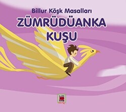 Zümrüdüanka Kuşu - Billur Köşk Masalları - 1